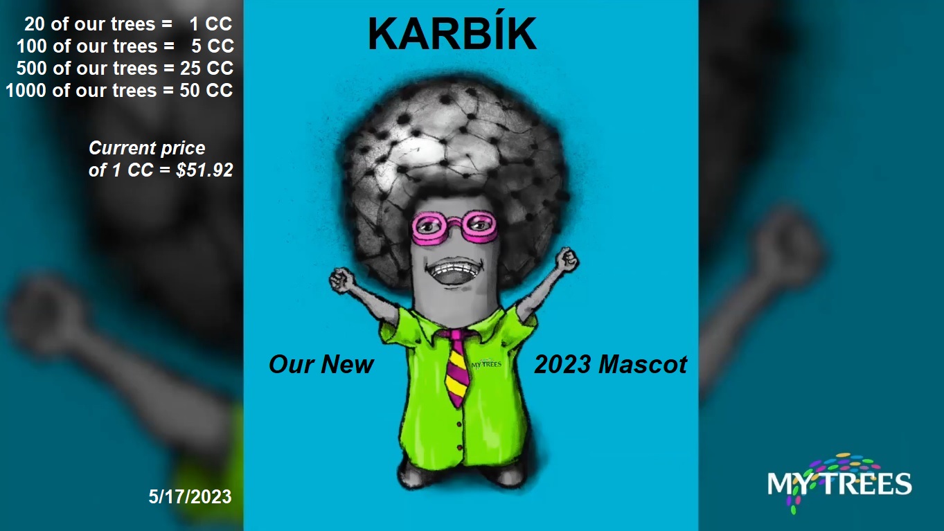 Karbík - Our new 2023 mascot. Need to erase your carbon footprint? Our Karbík is here for you... 20 of our trees = 1 carbon credit (CC). Do you know that the current price (5/17/2023) of one carbon credit on the American market (California) is $51.92? Come with us to erase your carbon footprint, reduce greenhouse gas emissions and earn interesting money at the same time.