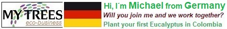 My Trees Global project – Hi, I am Michael from Germany. My sponsor is Horst Maywald. Will you join me and we work together? Plant your first Eucalyptus pellita in Colombia!