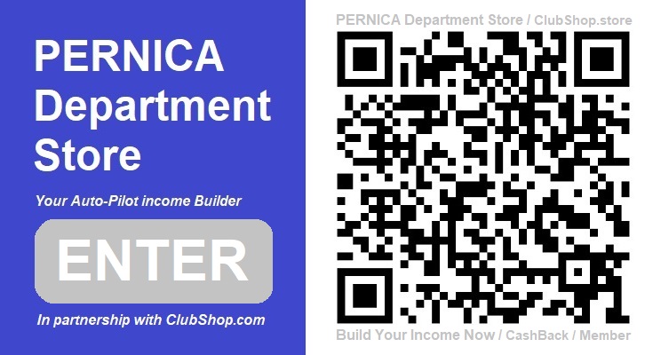 PERNICA Department Store in partnership with ClubShop.com / Worldwide Business Centre. CashBack – Membership. Your auto-pilot income builder. Build your income now! QR code registration.